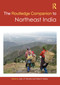 The Routledge Companion to Northeast India by Jelle J. P. Wouters, Tanka B. Subba, 9781032259024