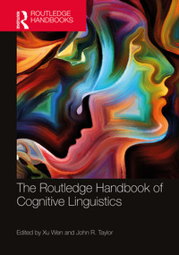 The Routledge Handbook of Cognitive Linguistics by Wen Xu, John R. Taylor, 9780367641597
