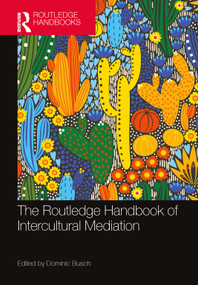 The Routledge Handbook of Intercultural Mediation by Dominic Busch, 9781032130606