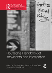 Routledge Handbook of Intoxicants and Intoxication by Geoffrey Hunt, Tamar Antin, Vibeke Asmussen Frank, 9781032321486