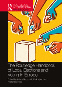 The Routledge Handbook of Local Elections and Voting in Europe by Adam Gendźwiłł, Ulrik Kjaer, Kristof Steyvers, 9781032194882