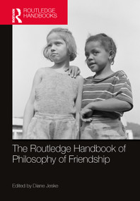 The Routledge Handbook of Philosophy of Friendship by Diane Jeske, 9781032306278