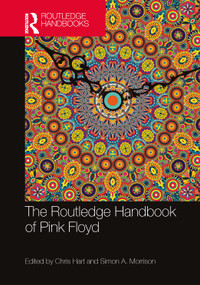 The Routledge Handbook of Pink Floyd by Chris Hart, Simon A. Morrison, 9781032335438
