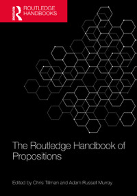 The Routledge Handbook of Propositions by Chris Tillman, Adam Murray, 9781032267302