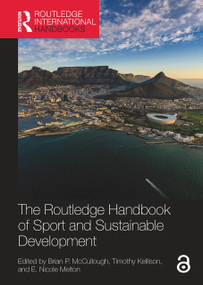 The Routledge Handbook of Sport and Sustainable Development by Brian P. McCullough, Timothy Kellison, E. Nicole Melton, 9781032190129