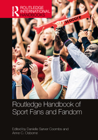 Routledge Handbook of Sport Fans and Fandom by Danielle Sarver Coombs, Anne C. Osborne, 9781032224350