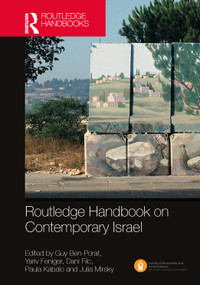 Routledge Handbook on Contemporary Israel by Guy Ben-Porat, Yariv Feniger, Dani Filc, Paula Kabalo, Julia Mirsky, 9781032272085