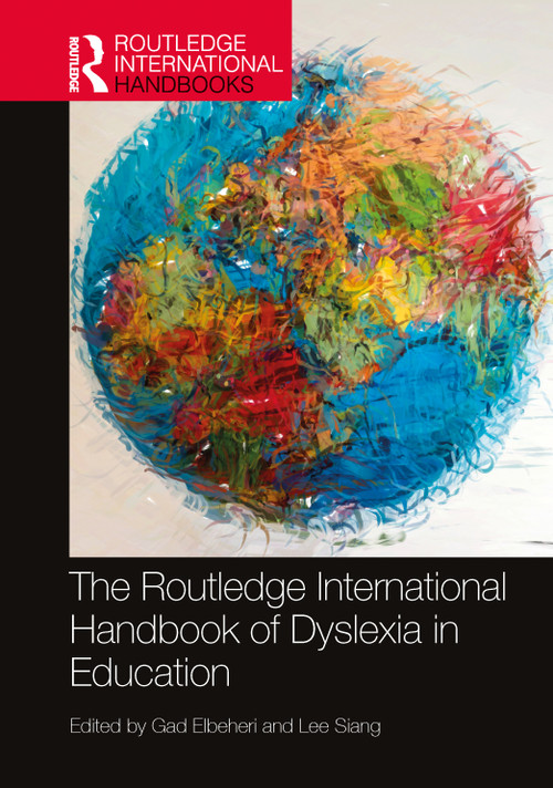 The Routledge International Handbook of Dyslexia in Education by Gad Elbeheri, Lee Siang, 9780367754525