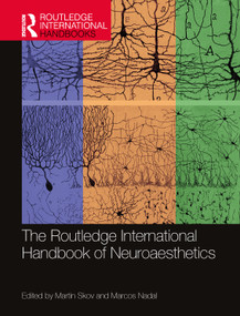 The Routledge International Handbook of Neuroaesthetics by Martin Skov, Marcos Nadal, 9781032348803