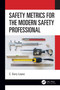 Safety Metrics for the Modern Safety Professional by C. Lopez, 9780367542467