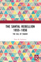 The Santal Rebellion 1855-1856 (The Call of Thakur) - 9781032374604 by Peter B. Andersen, 9781032374604
