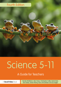 Science 5-11 (A Guide for Teachers) by Kendra McMahon, Alan Howe, Chris Collier, Sarah Earle, Dan Davies, Darren McKay, Kerry-Anne Barber, Lisa Howarth, 9781032377704