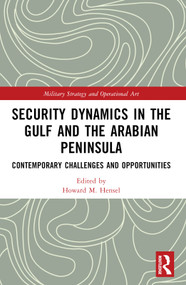 Security Dynamics in The Gulf and The Arabian Peninsula (Contemporary Challenges and Opportunities) - 9781032287874 by Howard M. Hensel, 9781032287874
