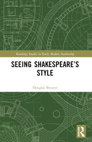 Seeing Shakespeare's Style by Douglas Bruster, 9781032312545
