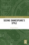 Seeing Shakespeare's Style by Douglas Bruster, 9781032312545