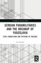 Serbian Paramilitaries and the Breakup of Yugoslavia (State Connections and Patterns of Violence) by Iva Vukušić, 9781032044477