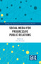 Social Media for Progressive Public Relations by Outi Niininen, 9781032012346