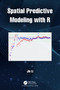 Spatial Predictive Modeling with R by Jin Li, 9780367550561