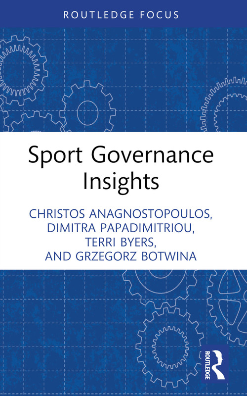 Sport Governance Insights - 9781032183961 by Christos Anagnostopoulos, Dimitra Papadimitriou, Terri Byers, Grzegorz Botwina, 9781032183961