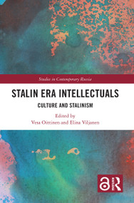 Stalin Era Intellectuals (Culture and Stalinism) by Vesa Oittinen, Elina Viljanen, 9781032114217