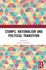 Stamps, Nationalism and Political Transition by Stanley D Brunn, 9780367501211