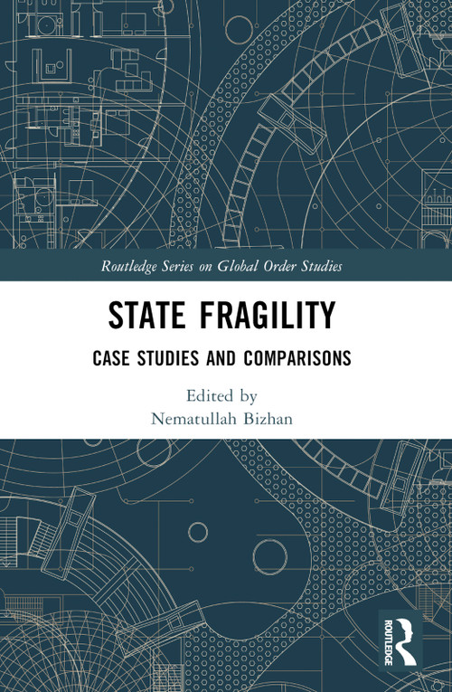 State Fragility (Case Studies and Comparisons) - 9781032286242 by Nematullah Bizhan, 9781032286242