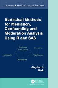 Statistical Methods for Mediation, Confounding and Moderation Analysis Using R and SAS by Qingzhao Yu, Bin Li, 9781032220086