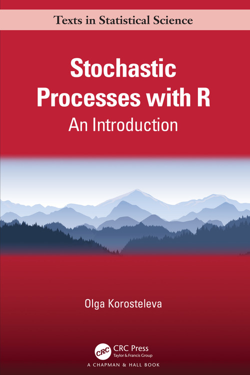 Stochastic Processes with R (An Introduction) by Olga Korosteleva, 9781032154732
