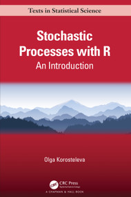 Stochastic Processes with R (An Introduction) by Olga Korosteleva, 9781032154732