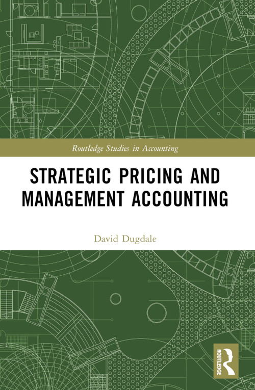 Strategic Pricing and Management Accounting by David Dugdale, 9781032224848