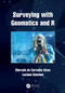 Surveying with Geomatics and R by Marcelo de Carvalho Alves, Luciana Sanches, 9781032026213