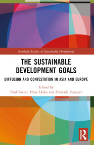 The Sustainable Development Goals (Diffusion and Contestation in Asia and Europe) - 9781032072197 by Paul Bacon, Mina Chiba, Frederik Ponjaert, 9781032072197