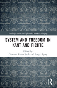System and Freedom in Kant and Fichte by Giovanni Pietro Basile, Ansgar Lyssy, 9781032288765