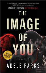 The Image of You (A Novel) - 9780778387442 by Adele Parks, 9780778387442