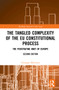 The Tangled Complexity of the EU Constitutional Process (The Frustrating Knot of Europe) by Giuseppe Martinico, 9781032316208