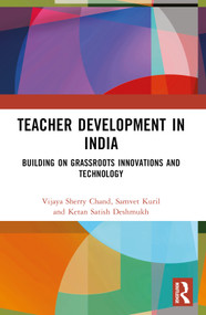 Teacher Development in India (Building on Grassroots Innovations and Technology) - 9781032365374 by Vijaya Sherry Chand, Samvet Kuril, Ketan Satish Deshmukh, 9781032365374