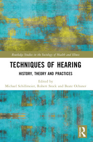 Techniques of Hearing (History, Theory and Practices) - 9780367714185 by Michael Schillmeier, Robert Stock, Beate Ochsner, 9780367714185