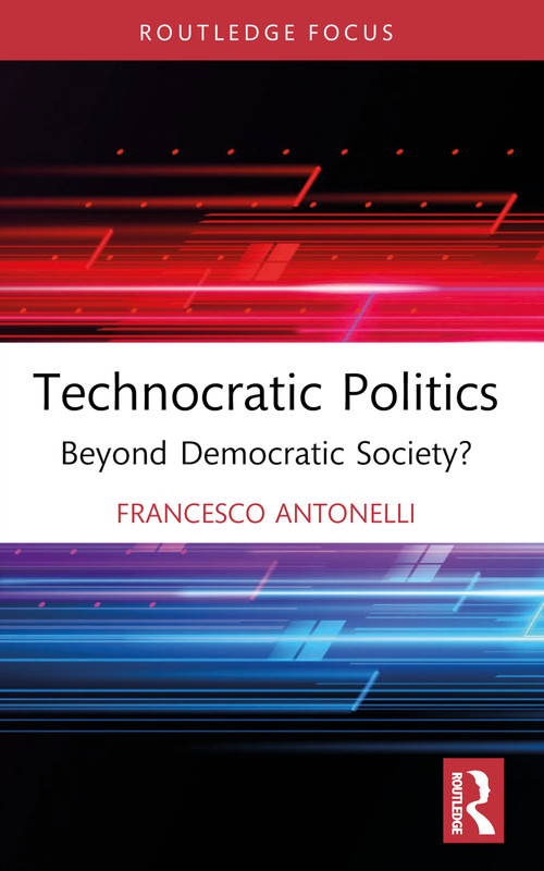 Technocratic Politics (Beyond Democratic Society?) - 9781032109268 by Francesco Antonelli, 9781032109268