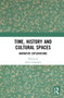 Time, History and Cultural Spaces (Narrative Explorations) - 9781032318271 by Jayita Sengupta, 9781032318271