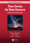 Time Series for Data Science (Analysis and Forecasting) by Wayne A. Woodward, Bivin Philip Sadler, Stephen Robertson, 9780367543891
