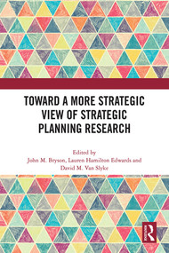 Toward a More Strategic View of Strategic Planning Research by John M. Bryson, Lauren Hamilton Edwards, David M. Van Slyke, 9781032281384