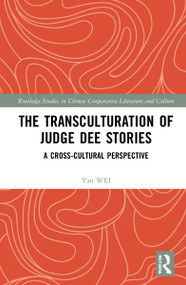 The Transculturation of Judge Dee Stories (A Cross-Cultural Perspective) by Yan Wei, 9781032314167