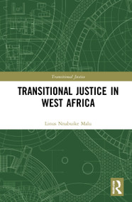 Transitional Justice in West Africa by Linus Nnabuike Malu, 9781032152028