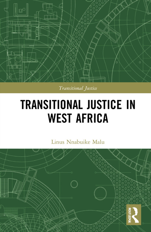Transitional Justice in West Africa by Linus Nnabuike Malu, 9781032152028