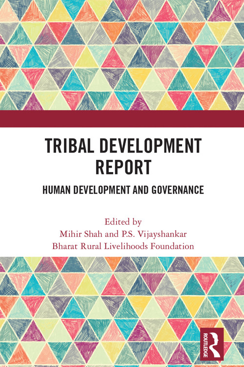 Tribal Development Report (Human Development and Governance) - 9781032001296 by Mihir Shah, P.S. Vijayshankar, Bharat Rural, 9781032001296