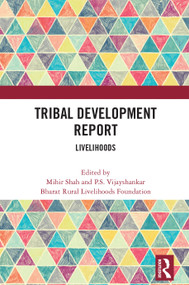 Tribal Development Report (Livelihoods) - 9781032001265 by Mihir Shah, P.S. Vijayshankar, Bharat Rural Livelihoods Foundation, 9781032001265