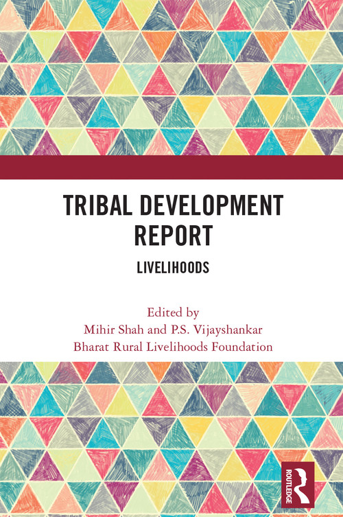 Tribal Development Report (Livelihoods) - 9781032001265 by Mihir Shah, P.S. Vijayshankar, Bharat Rural Livelihoods Foundation, 9781032001265