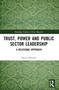 Trust, Power and Public Sector Leadership (A Relational Approach) by Steen Vallentin, 9781032363677