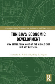 Tunisia's Economic Development (Why Better than Most of the Middle East but Not East Asia) by Mustapha K. Nabli, Jeffrey B. Nugent, 9781032314006