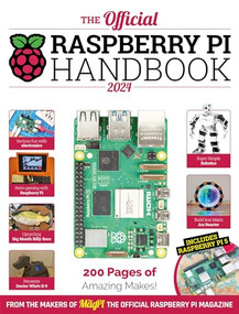 The Official Raspberry Pi Handbook 2024 (Astounding projects with Raspberry Pi computers) by The Makers of The MagPi magazine, 9781912047338